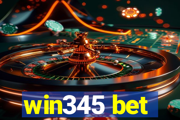 win345 bet